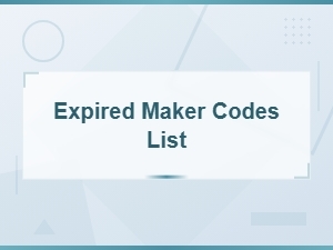 Expired Maker Codes List – All Invalid Codes