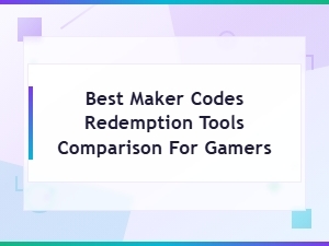 Best Maker Codes Redemption Tools Comparison for Gamers in 2024